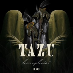 HONEY HEIST PRESENTS VOL 8.03 - Tazu