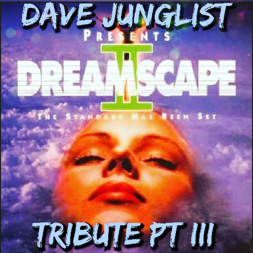 Dreamscape 2 - The Standard Has Been Set Tribute Pt III