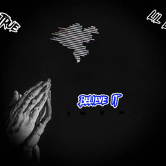 Lil Ez $ x bELIVE IT ft true