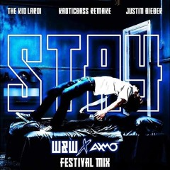 The Kid LAROI & Justin Bieber - STAY (W&W x AXMO Festival Mix)[KAOTICBASS Remake]