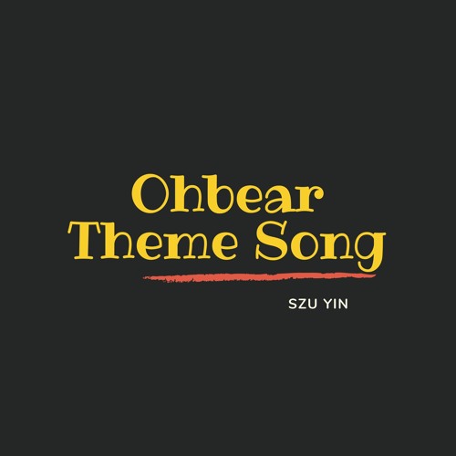 Stream 喔熊主題歌taiwan Ohbear Theme Song By Szu Yin Listen Online For Free On Soundcloud