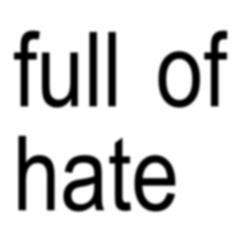 full of hate