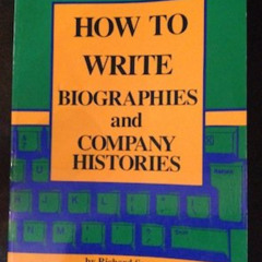 Read EPUB ✓ How to Write Biographies and Company Histories by  Richard Sawyer [EPUB K