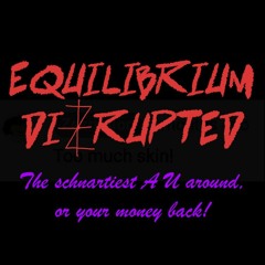 [Equilibrium Dizrupted] Radical Acceptance
