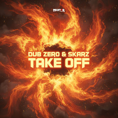 Dub Zero & Skarz - Take Off [Release date: 15/12/2025]