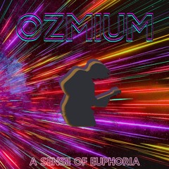 A Sense Of Euphoria (by OZMIUM)