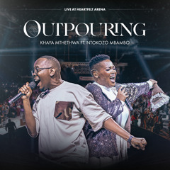 Outpouring (Live) [feat. Ntokozo Mbambo]