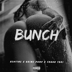 GRIME PUMP x YOUNG TORI x HENT1ME - BUNCH [prod. klimonglue]