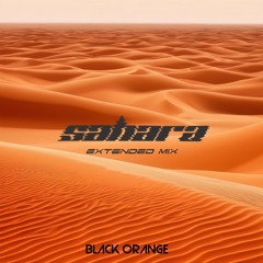 SAHARA - BLACK ORANGE (EXTENDED MIX)