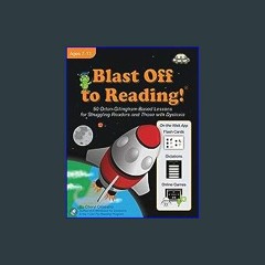 {READ} 📚 Blast Off to Reading!: 50 Orton-Gillingham Based Lessons for Struggling Readers and Those