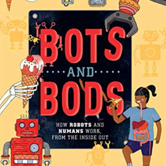 Read PDF ✓ Bots and Bods: How Robots and Humans Work, from the Inside Out by  John An