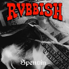 RVBBISH - SPENĐIN