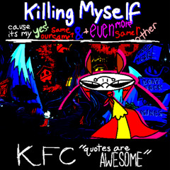 [NOT PIPEJAM 3] KFC “quotes are AWESOME” [KMSCIMYOSS?&+EMSRO]