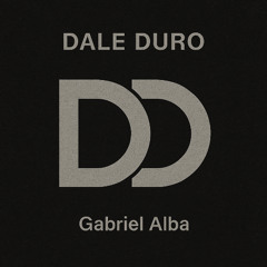 Dale Duro - Gabriel Alba
