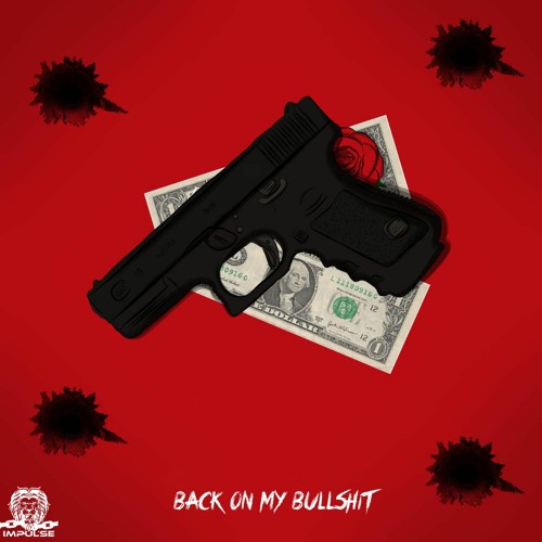 Impulse - Back On My Bullshit [FREE DOWNLOAD]
