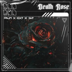 Death Rose - Pajn x Kixt X 3HT