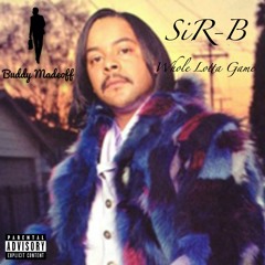 Buddy Madeoff & Sir B- Whole Lotta Game