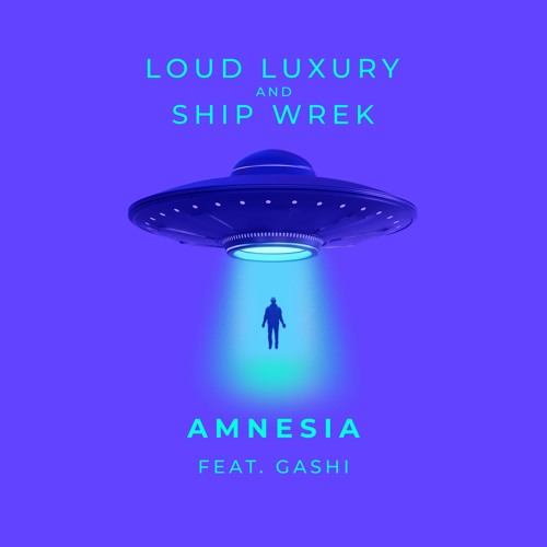 Loud Luxury & Ship Wrek - Amnesia (feat. Gashi)
