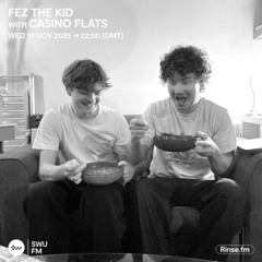 Fez The Kid with Casino Flats - 19 November 2025