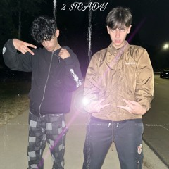 2 $TEADY - 2 steady (Prod. ZEDD & VIPER)