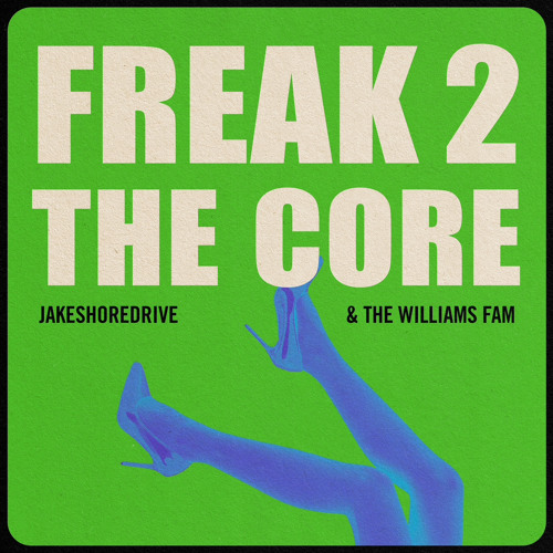 Jake Shore X The Williams Fam - Freak 2 The Core (Original Mix)