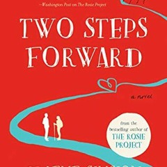 View EPUB KINDLE PDF EBOOK Two Steps Forward: A Novel by  Graeme Simsion &  Anne Buist 📪