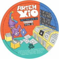 Artem Xio - Can't Stop Now EP (incl. Cream Soda Remix) / 12" WAXNINJA2