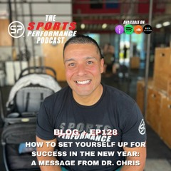 EP128: "How to Set Yourself Up for Success In the New Year: A Message from Dr. Chris"