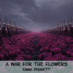 A War for the Flowers