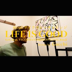 GeG / LIFE IS GOOD feat. VIGORMAN,Hiplin,SNEEEZE,Rin音 -Gacchi Remix-