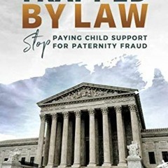 DOWNLOAD [PDF] TRAPPED BY LAW: Stop Paying Child Support for Paternity Fraud ipa