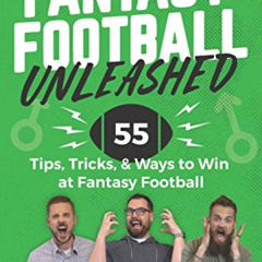 [FREE] EBOOK 🖋️ Fantasy Football Unleashed: 55 Tips, Tricks, & Ways to Win at Fantas
