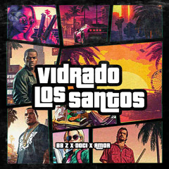 Vidrado Los Santos [DØCI X BBZ X AMOR BKB EDIT]