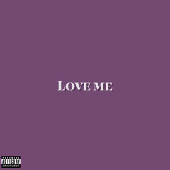 Love Me