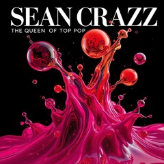 Sean Crazz - The Queen Of Pop