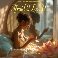 Afraid 2 Lose U