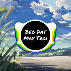 Beo Dat May Troi (Kebinrom Remix)