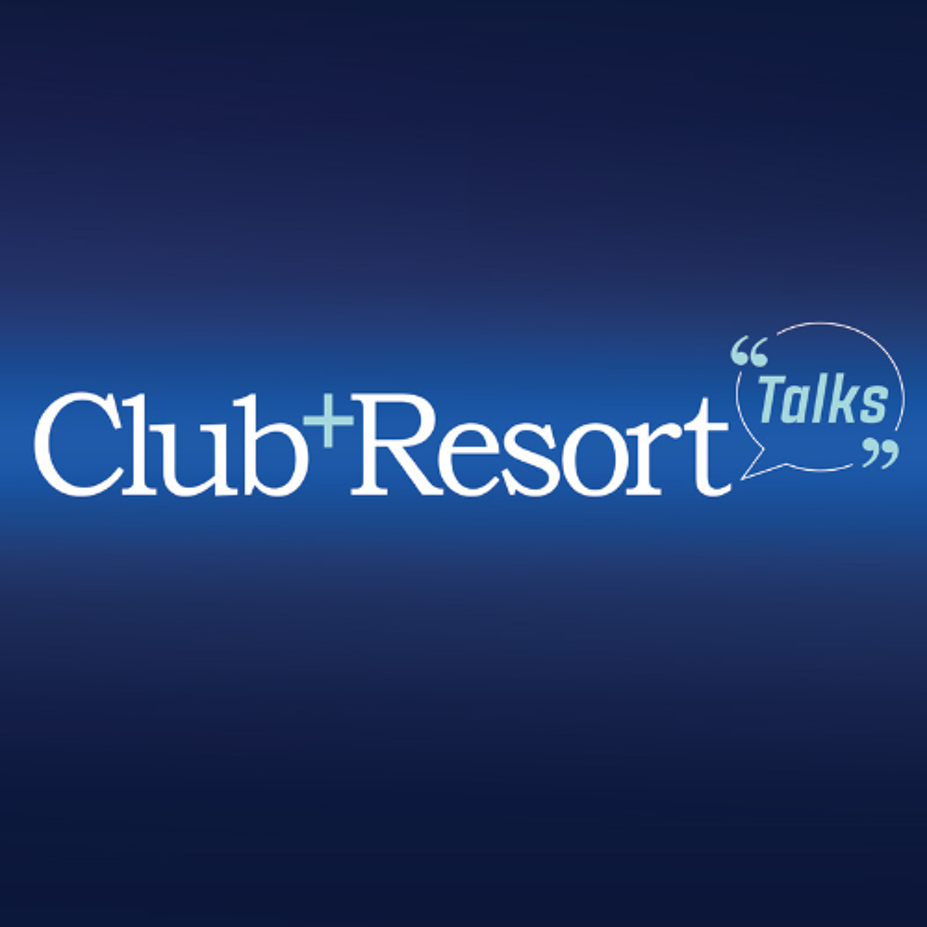 Club and Resort Talks