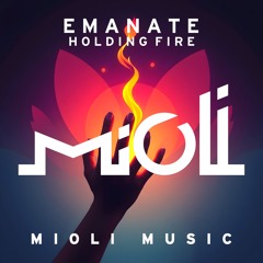 Emanate - Holding Fire - Mioli Music