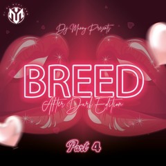 'BREED 4 "After Dark Edition" W/ Peaches