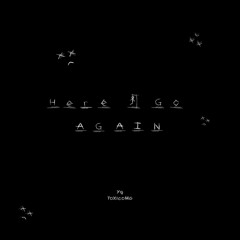 Here I Go Again ft. ToxicOMG (Prod. Jammybeatz)