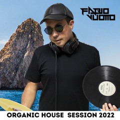 ORGANIC HOUSE SESSION 2022 - DJ FABIO VUOTTO