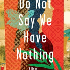 [Read] Online Do Not Say We Have Nothing BY : Madeleine Thien