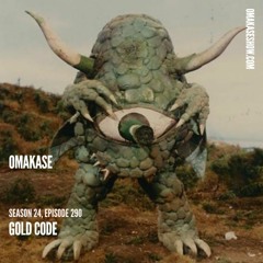 OMAKASE #290, GOLD CODE