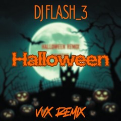 Dj F1ash_3 - Halloween (VVX remix)