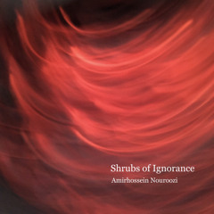 Shrubs of Ignorance (2022)