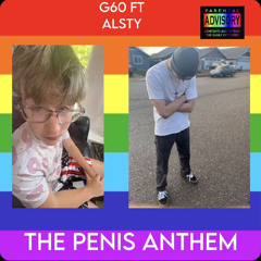 G60 - The Penis Anthem (feat. ALSTY)