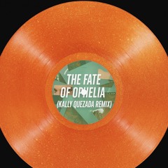 Taylor Swift - The Fate Of Ophelia (Kally Quezada Remix)