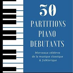 Télécharger eBook 30 Partitions piano débutants - Morceaux célèbres de la musique classique & f