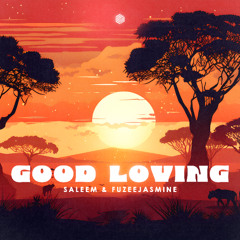SALEEM & Fuzeejasmine - Good Loving